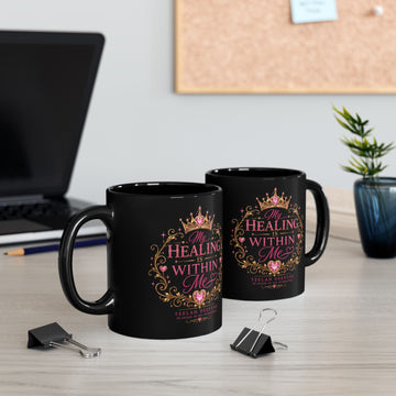 My Healing Is Within Me Black Mug — Inspirational Self-Care Coffee Cup (11oz/15oz)